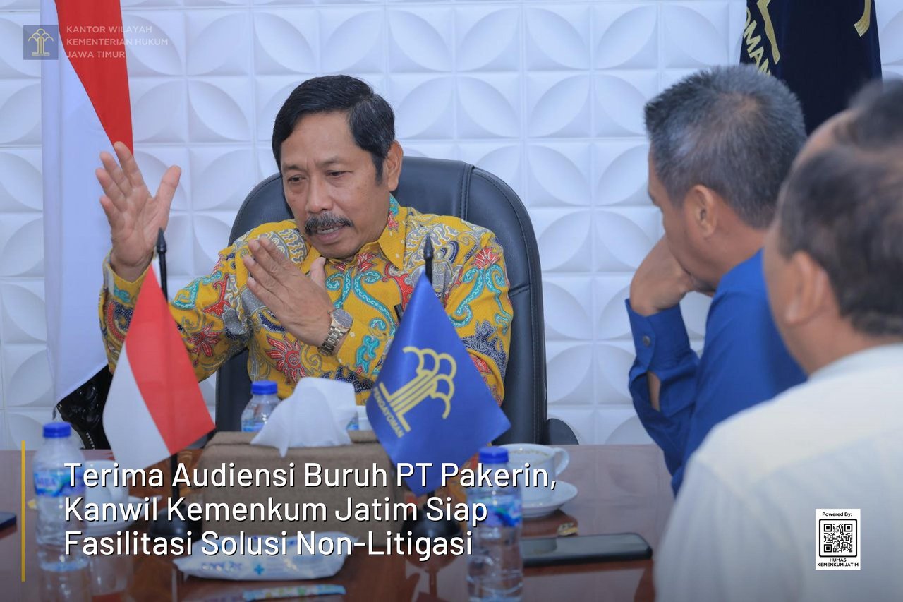 Terima Audiensi Buruh PT Pakerin, Kanwil Kemenkum Jatim Siap Fasilitasi Solusi Non-Litigasi