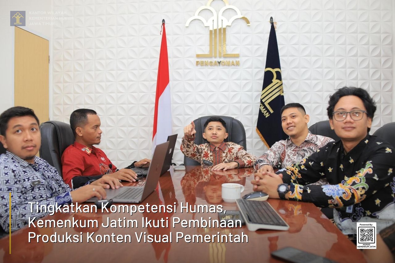 Tingkatkan Kompetensi Humas, Kemenkum Jatim Ikuti Pembinaan Produksi Konten Visual Pemerintah