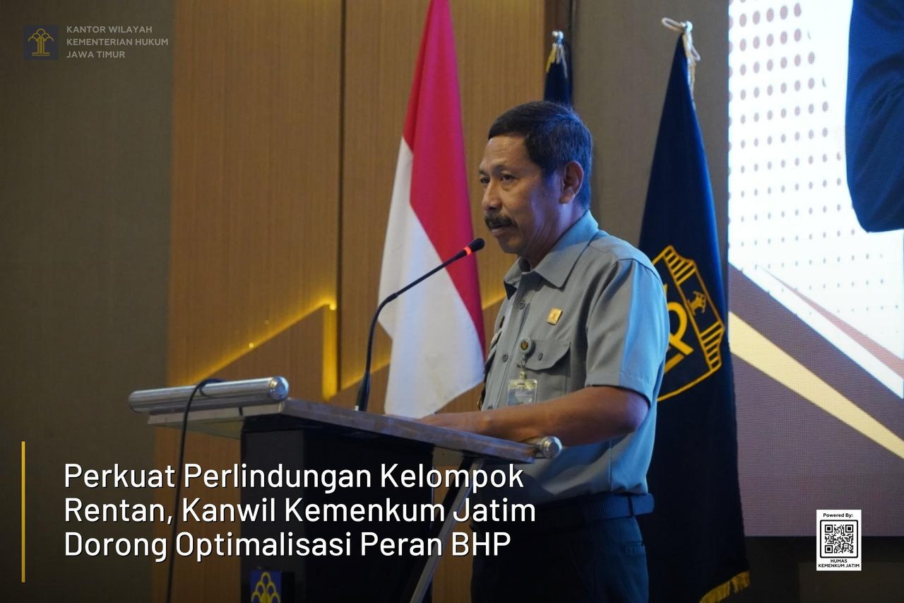 Perkuat Perlindungan Kelompok Rentan, Kanwil Kemenkum Jatim Dorong Optimalisasi Peran BHP
