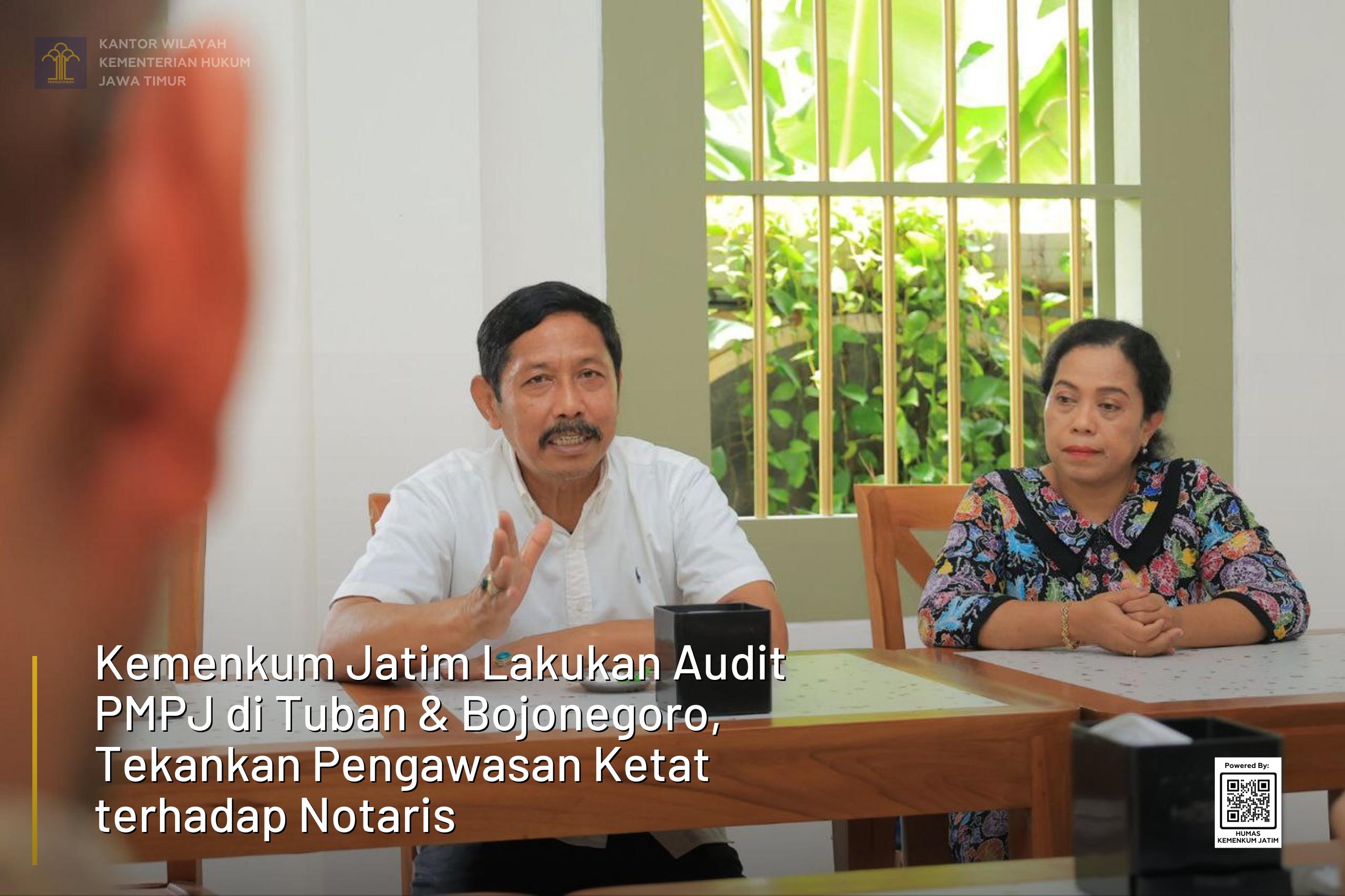 Kemenkum Jatim Lakukan Audit PMPJ di Tuban & Bojonegoro, Tekankan Pengawasan Ketat terhadap Notaris