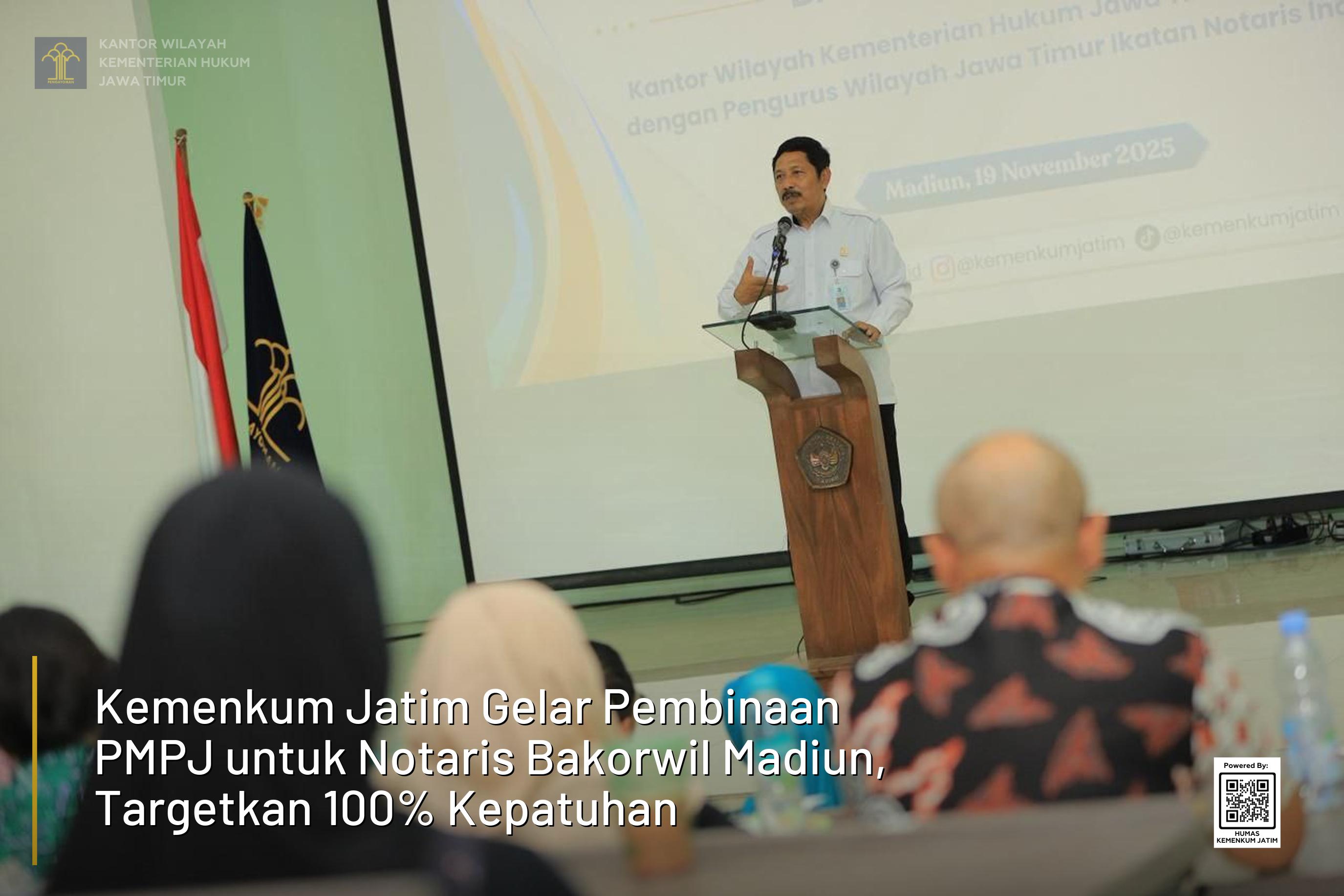 Kemenkum Jatim Gelar Pembinaan PMPJ untuk Notaris Bakorwil Madiun, Targetkan 100% Kepatuhan