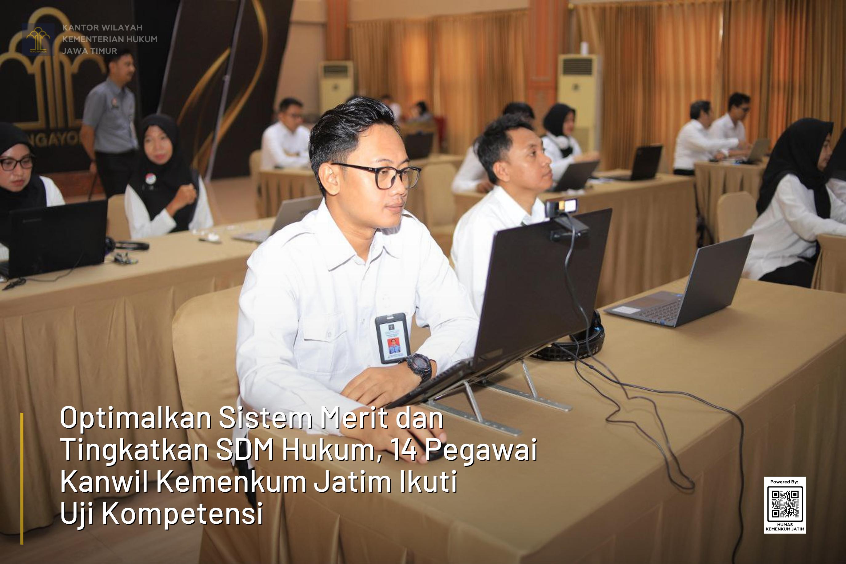Optimalkan Sistem Merit dan Tingkatkan SDM Hukum, 14 Pegawai Kanwil Kemenkum Jatim Ikuti Uji Kompetensi