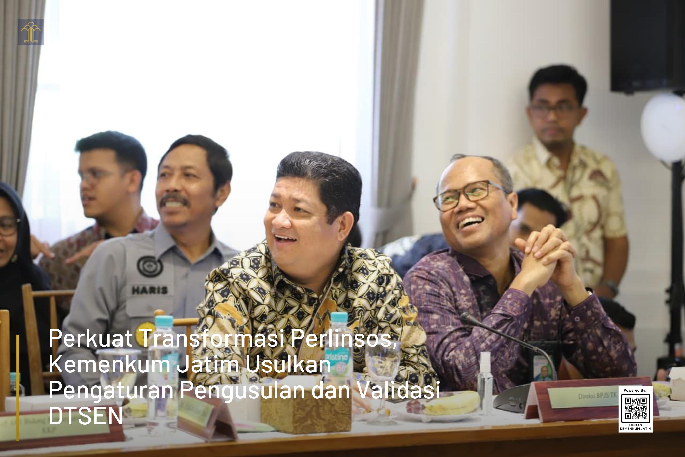 Perkuat Transformasi Perlinsos, Kemenkum Jatim Usulkan Pengaturan Pengusulan dan Validasi DTSEN