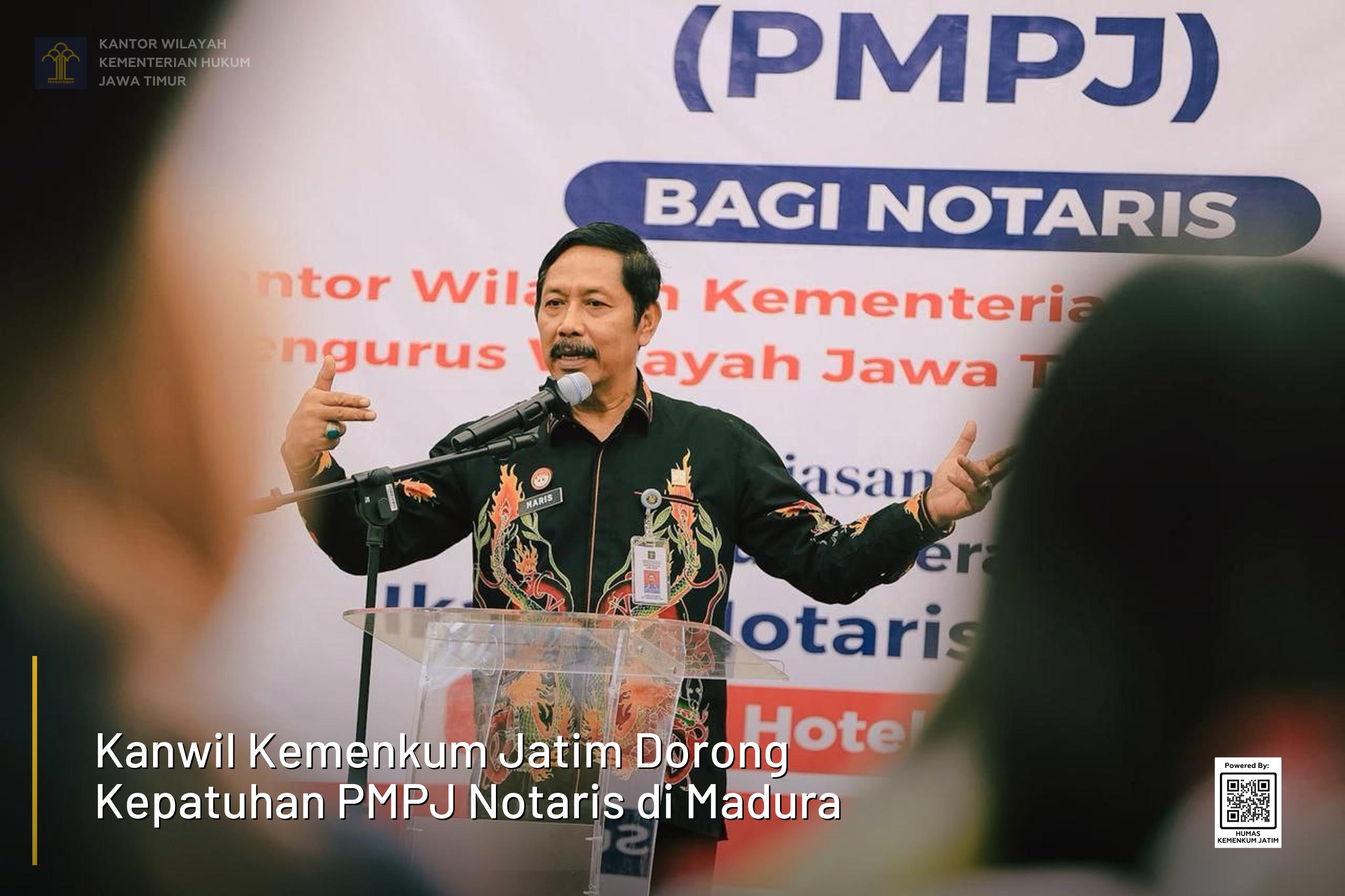 Kanwil Kemenkum Jatim Dorong Kepatuhan PMPJ Notaris di Madura